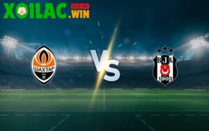 Soi kèo Shakhtar Donetsk vs Besiktas - 1h00 ngày 01/8 - Sơ loại Europa League