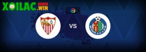 Soi kèo Sevilla vs Getafe - 2h30 ngày 26/8 - La Liga